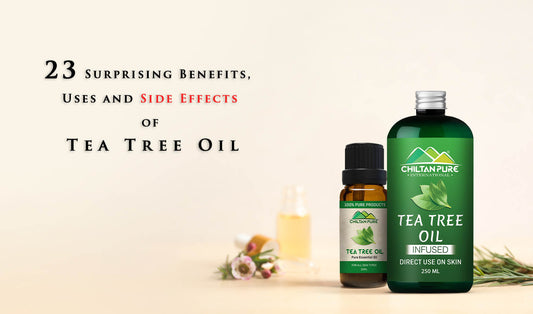 23 Surprising Benefits, Uses and Side Effects of Tea Tree Oil - ChiltanPure