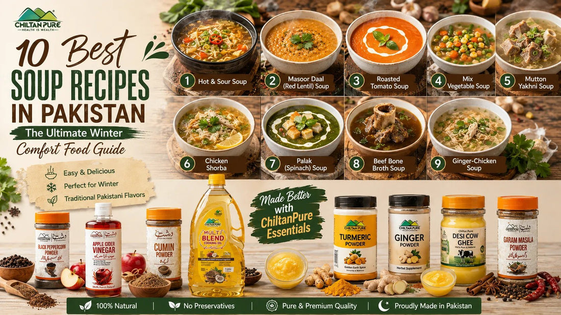 10 Best Soup Recipes in Pakistan: The Ultimate Winter Comfort Food Guide - ChiltanPure
