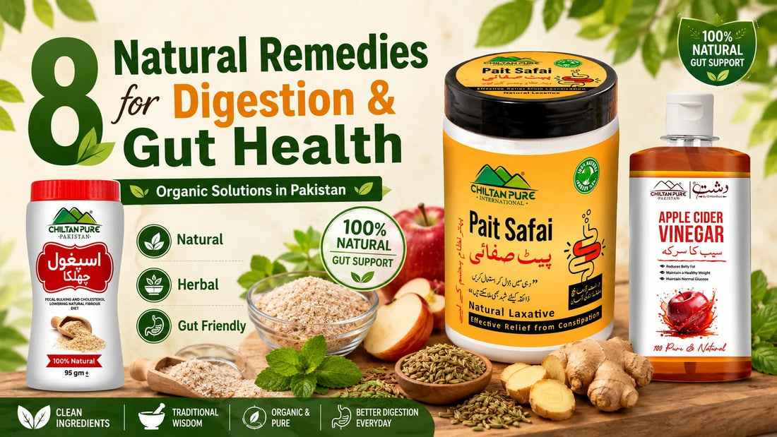 8 Natural Remedies for Digestion & Gut Health – Organic Solutions in Pakistan