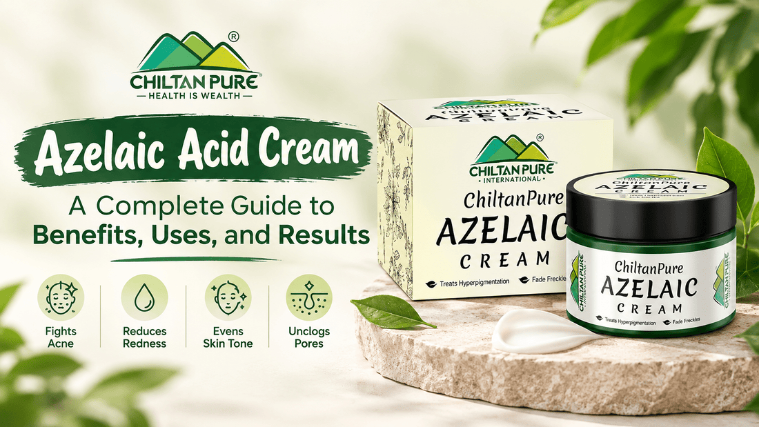 Azelaic Acid Cream: A Complete Guide to Benefits, Uses, and Results - ChiltanPure