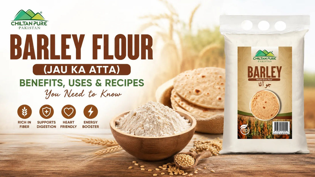 Barley Flour (Jau ka Atta): Benefits, Uses, and Recipes You Need to Know - ChiltanPure