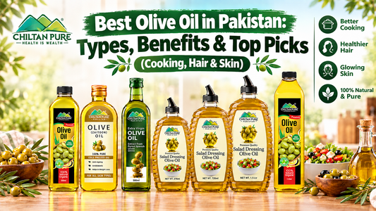 Best Olive Oil in Pakistan: Types, Benefits & Top Picks (Cooking, Hair & Skin) - ChiltanPure