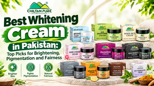 Best Whitening Cream in Pakistan: Top Picks for Brightening, Pigmentation and Fairness - ChiltanPure
