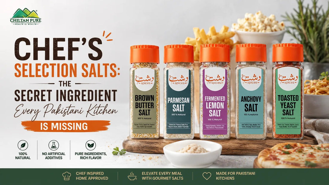 Chef's Selection Salts: The Secret Ingredient Every Pakistani Kitchen Is Missing - ChiltanPure