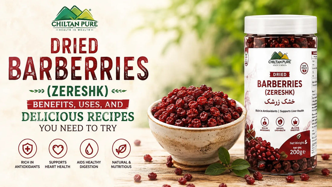 Dried Barberries: Benefits, Uses, and Delicious Recipes You Need to Try - ChiltanPure