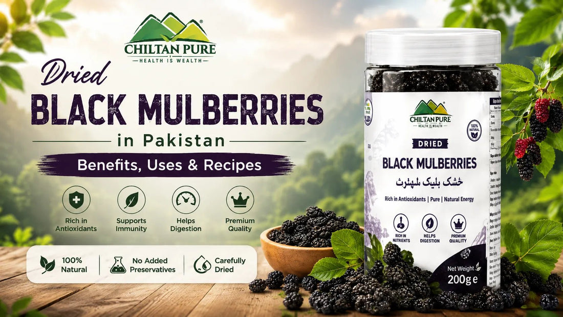Dried Black Mulberries in Pakistan: Benefits, Uses & Recipes - ChiltanPure