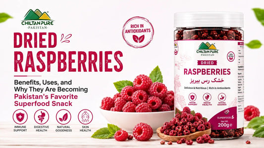 Dried Raspberries: Benefits, Uses, and Why They Are Becoming Pakistan's Favorite Superfood Snack - ChiltanPure