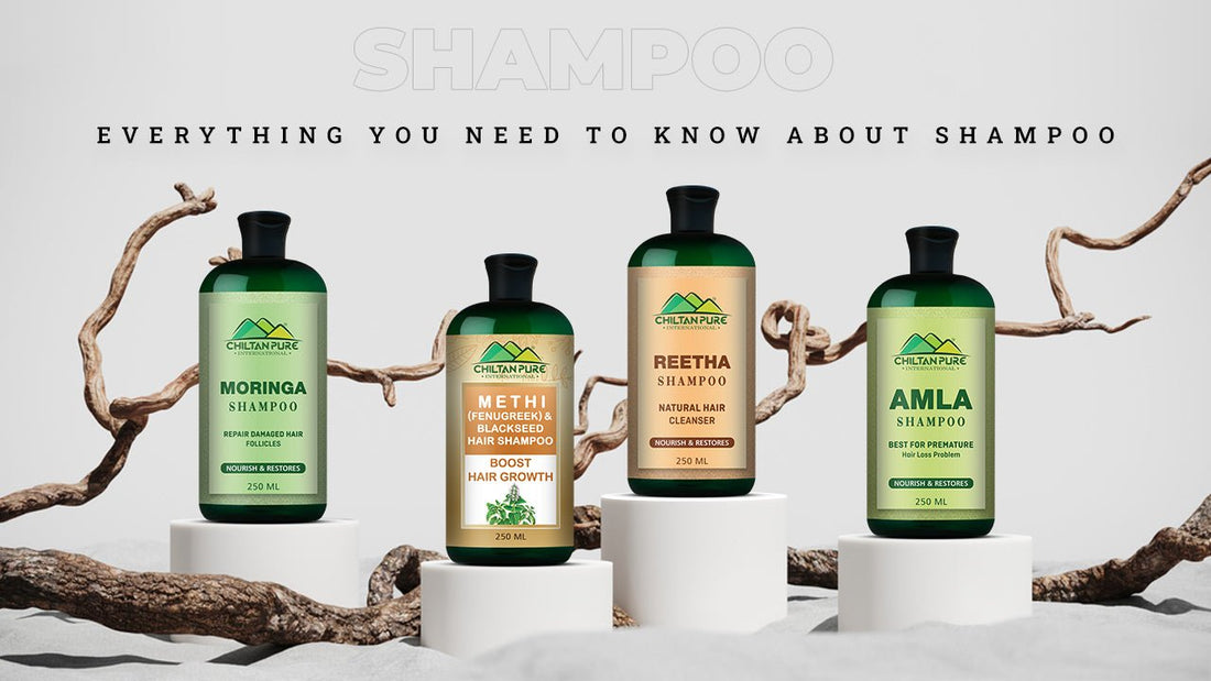 Everything you need to know about shampoo - ChiltanPure