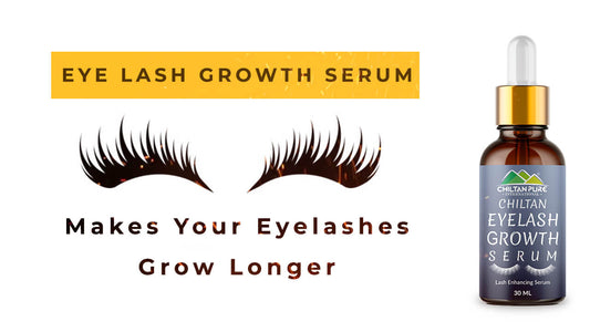Eye Lash Growth Serum - Makes your eyelashes grow longer - ChiltanPure