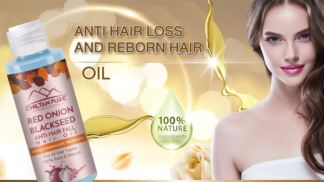Hair Care for Healthy Stands with Red Onion Black Seed Oil - ChiltanPure