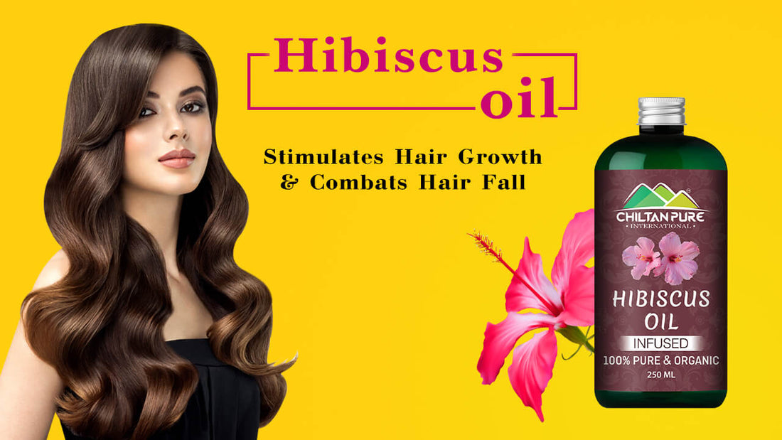 Hibiscus oil - Stimulates Hair Growth, Combats Hair Fall &amp; Split ends - ChiltanPure