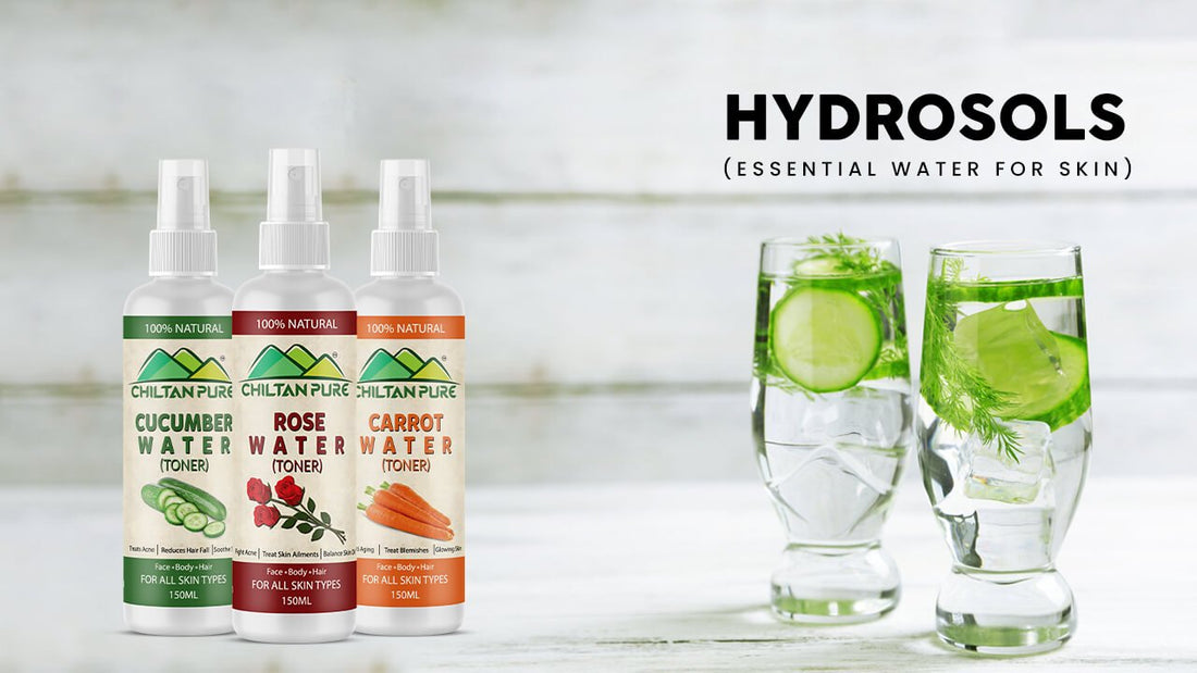 Hydrosols (Essential Water for Skin) - ChiltanPure