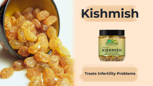 Kishmish - Boosts Immunity, Regulates Blood Pressure, Cholesterol Levels &amp; Improves Heart Health - ChiltanPure
