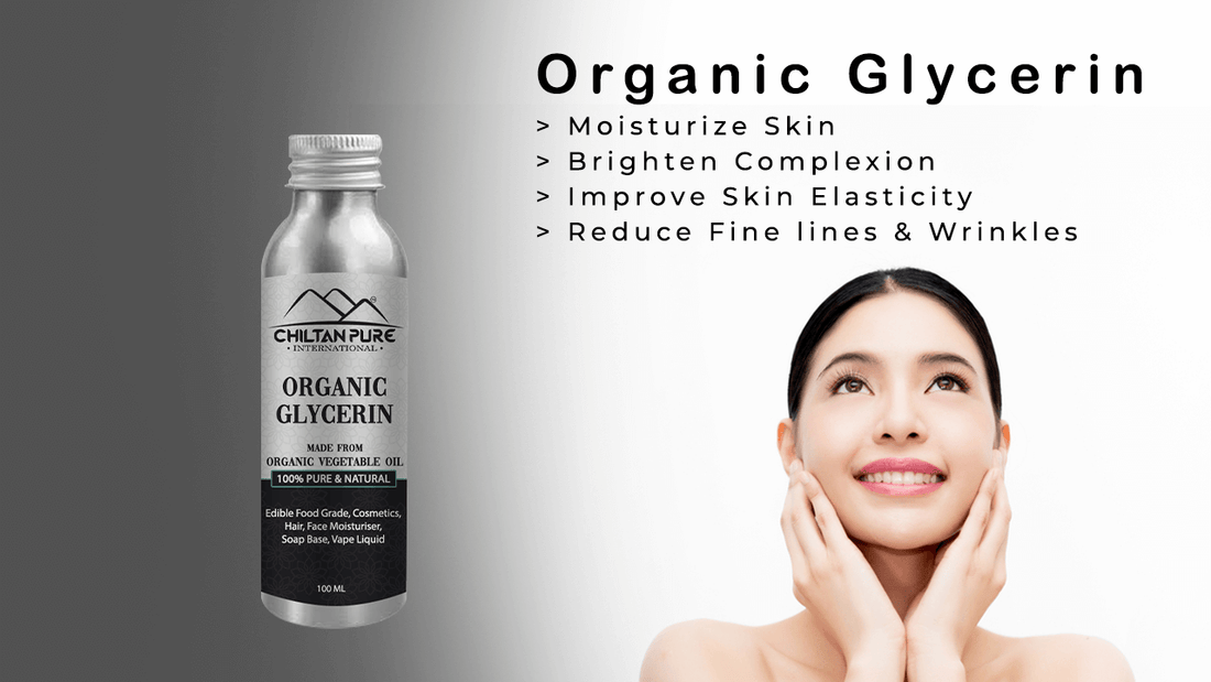 Organic Glycerin - Moisturize Skin, Brighten Complexion, Improve Skin Elasticity, Reduce Fine lines &amp; Wrinkles - ChiltanPure