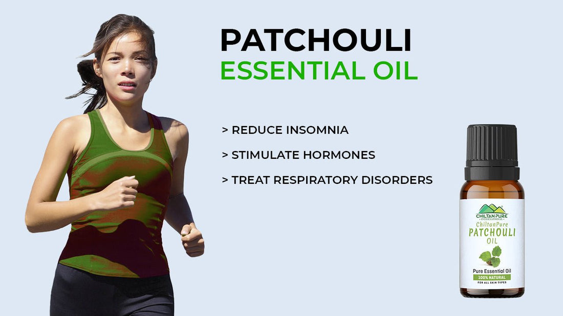 Patchouli Essential Oil - Reduce Insomnia, Stimulate Hormones &amp; Treat Respiratory Disorders - ChiltanPure