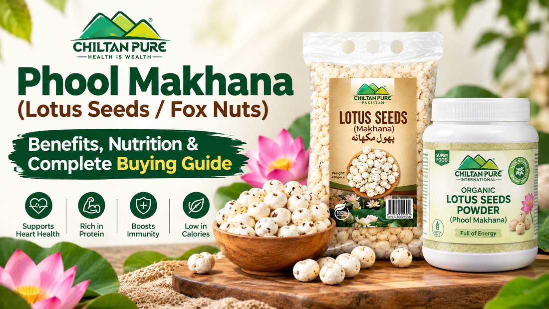Phool Makhana (Lotus Seeds / Fox Nuts): Benefits, Nutrition & Complete Buying Guide - ChiltanPure