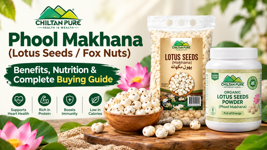Phool Makhana (Lotus Seeds / Fox Nuts): Benefits, Nutrition & Complete Buying Guide - ChiltanPure