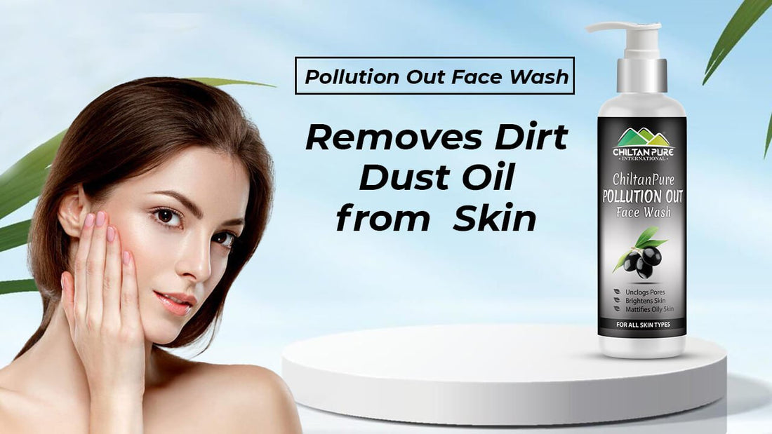 Pollution Out Face Wash - Removes Dirt, Dust &amp; Oil from Skin!! - ChiltanPure