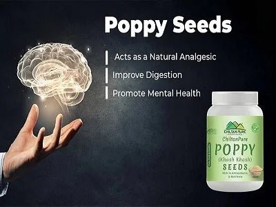 Poppy Seeds ( Khash Khash) -  Acts as a Natural Analgesic, Improve Digestion &amp; Promote Mental Health - ChiltanPure