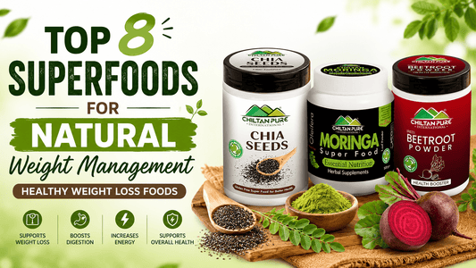 Top 8 Superfoods for Natural Weight Management | Healthy Weight Loss Foods - ChiltanPure