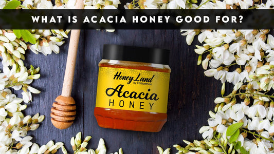 What is Acacia honey good for? - ChiltanPure
