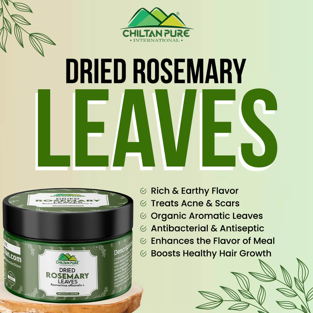 Dried Rosemary Leaves (Rosmarinus officinalis L.) - Fresh Organic Aromatic Leaves, Enhances the Flavor of Meal, Boosts Healthy Hair Growth, Treats Acne & Eczema Prone Skin - ChiltanPure